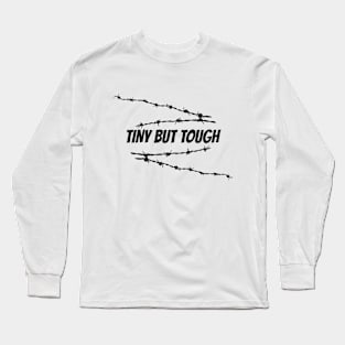 Tiny But Tough 2.0 Long Sleeve T-Shirt